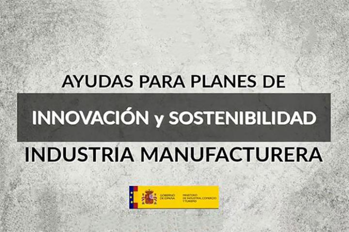 Industria convoca ayudas por 150 millones de euros a planes de innovación y sostenibilidad de la industria manufacturera